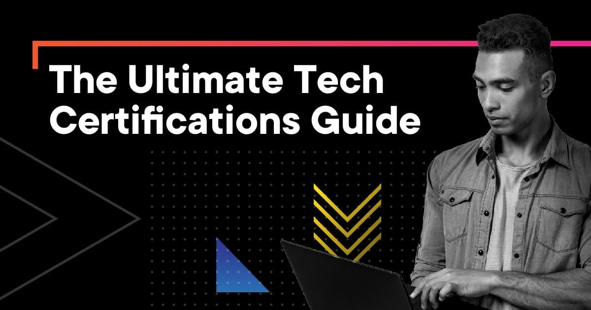 The ultimate guide to tech certifications