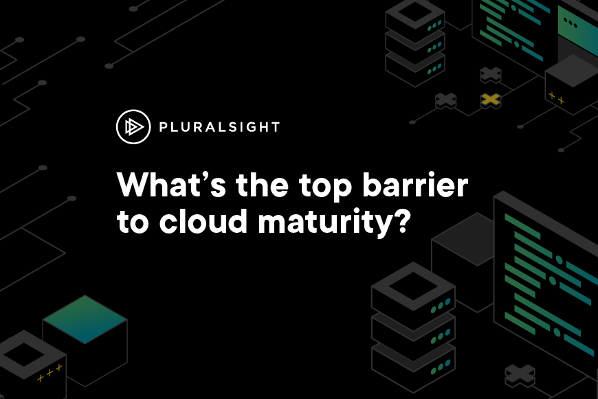 What’s the top barrier to cloud maturity?