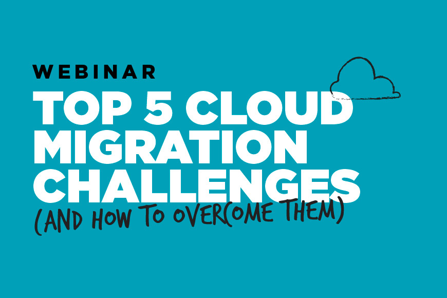 Top 5 cloud migration challenges