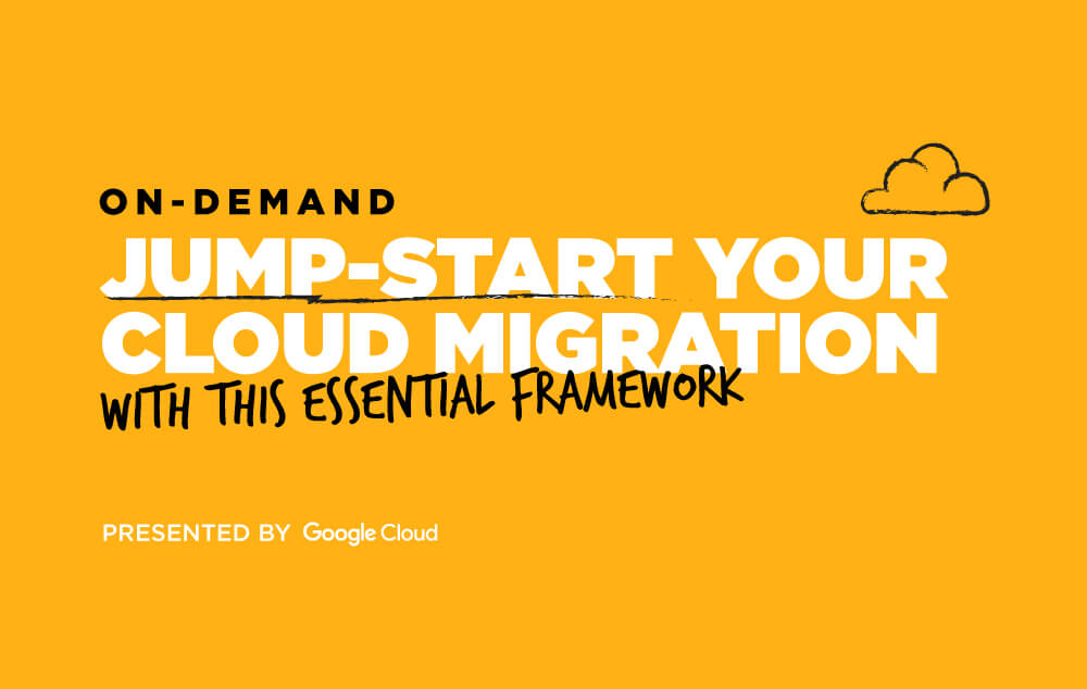 Webinar | Jump-start your cloud migration with this essential framework